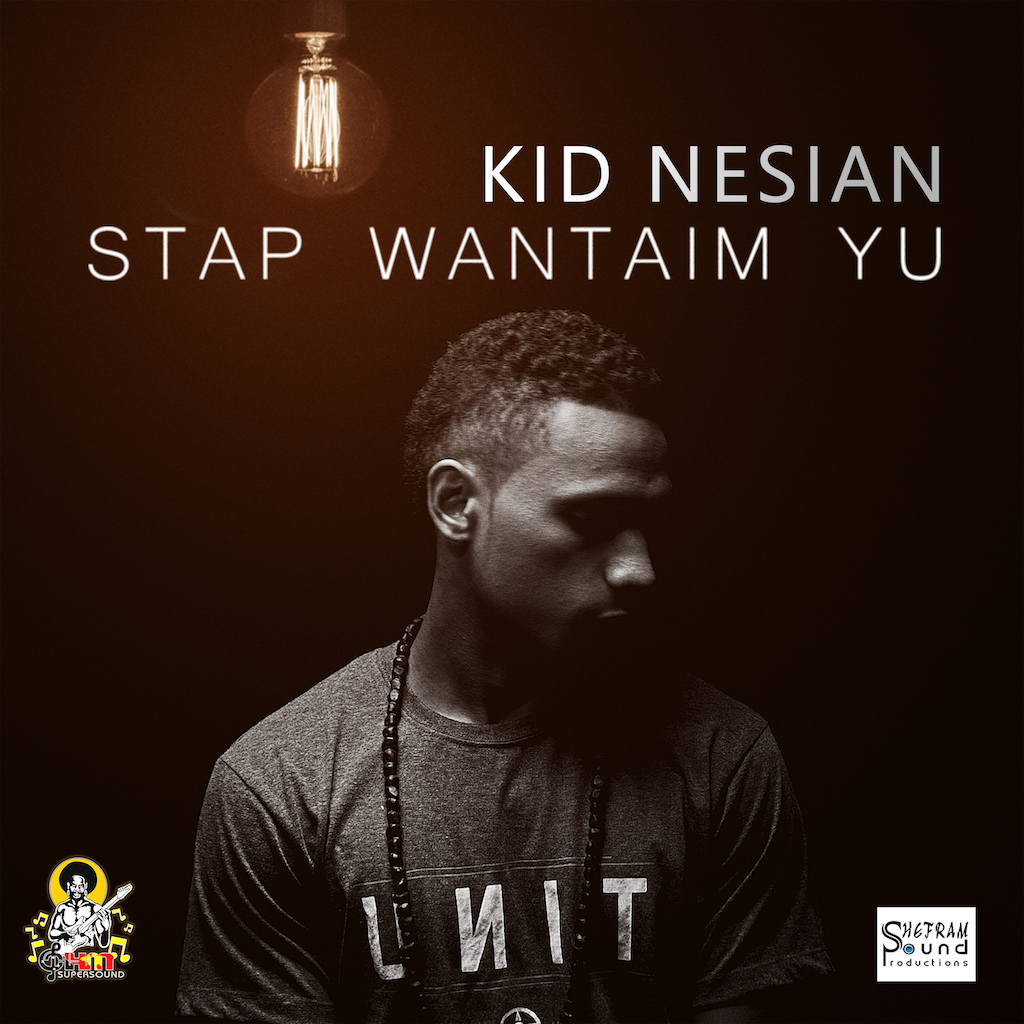 Stap Wantaim Yu – Kid Nesian