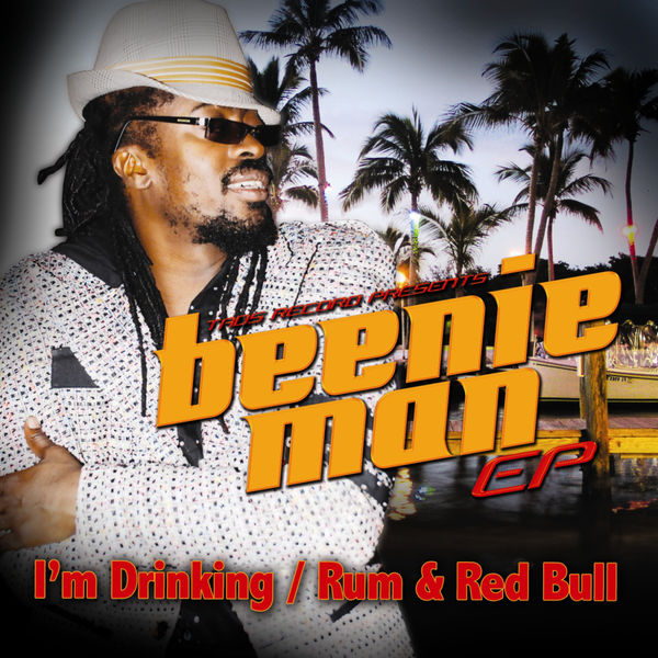 Beenie Man & Fambo – I’m Drinking / Rum & Red Bull
