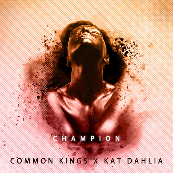 Common Kings – Champion (feat. Kat Dahlia)