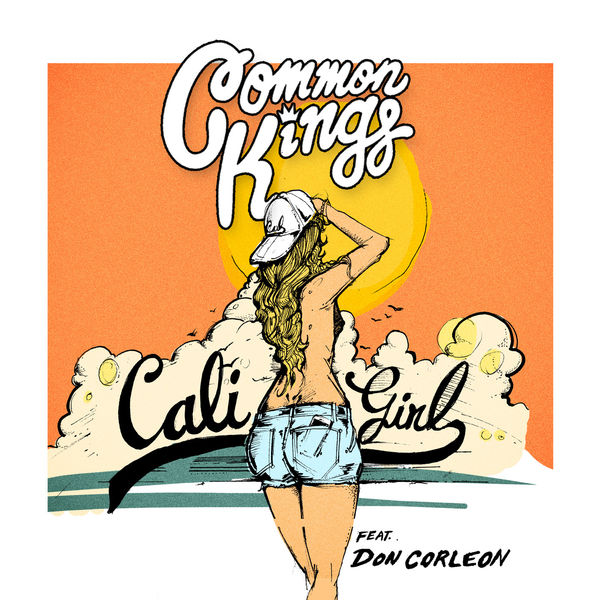 Common Kings – Cali Girl (feat. Don Corleon)