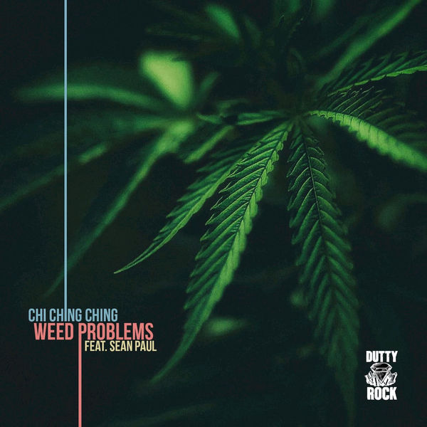 Chi Ching Ching – Weed Problems (feat. Sean Paul)