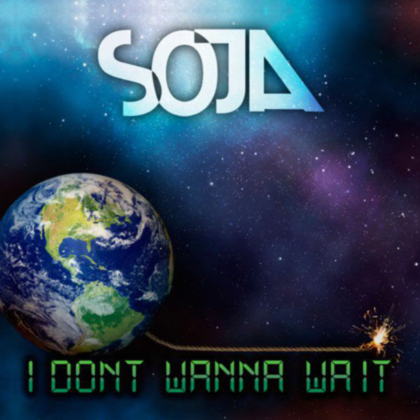 SOJA – I Don’t Wanna Wait
