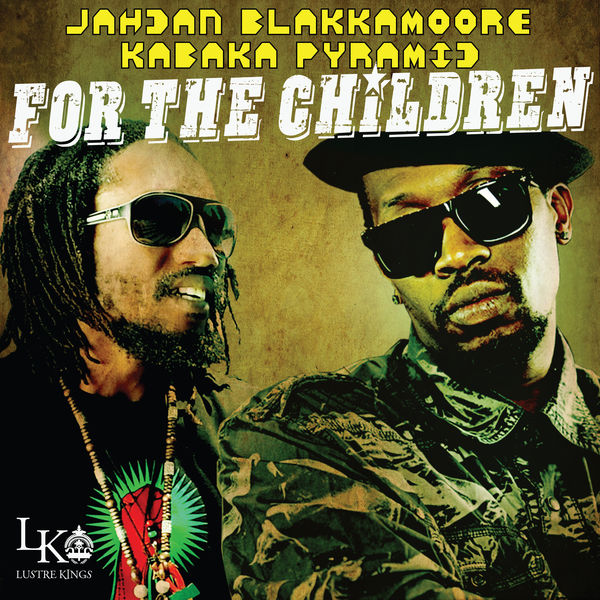 Jahdan Blakkmoore & Kabaka Pyramid – For the Children