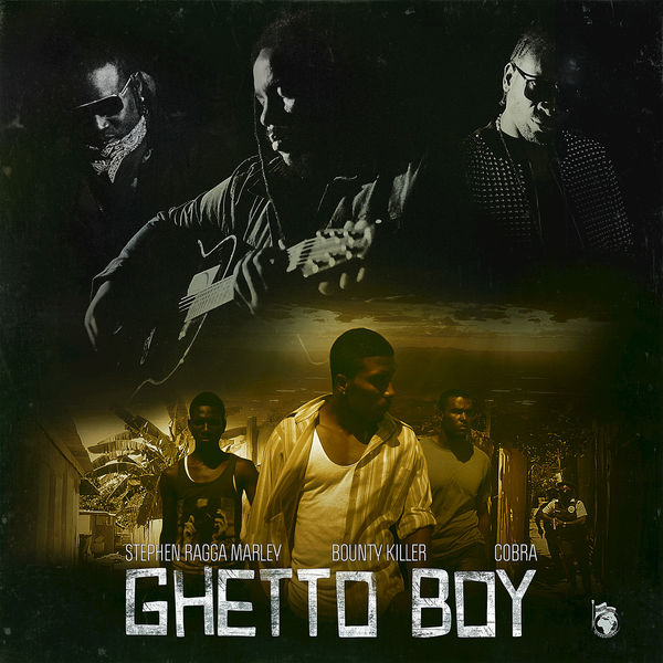 Stephen “Ragga” Marley – Ghetto Boy (feat. Bounty Killer & Cobra)