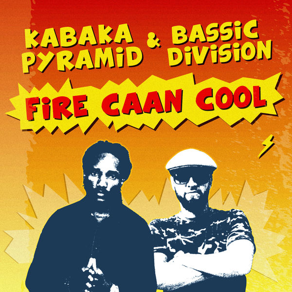 Kabaka Pyramid & Bassic Division – Fire Caan Cool
