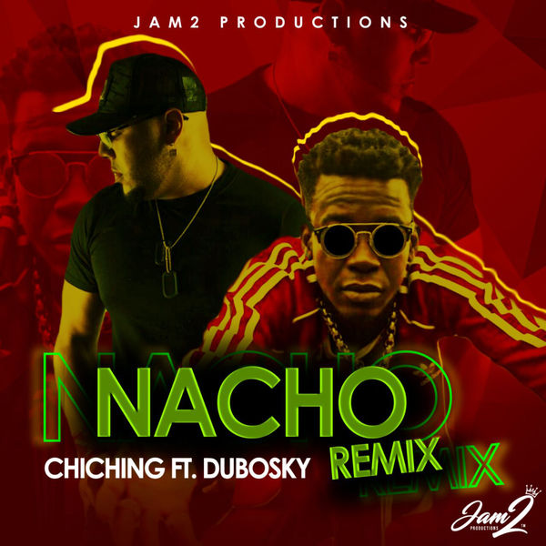 Chi Ching Ching – Nacho (Remix) [feat. Dubosky]