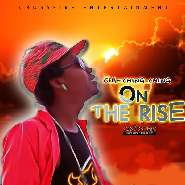 Chi Ching Ching – On the Rise