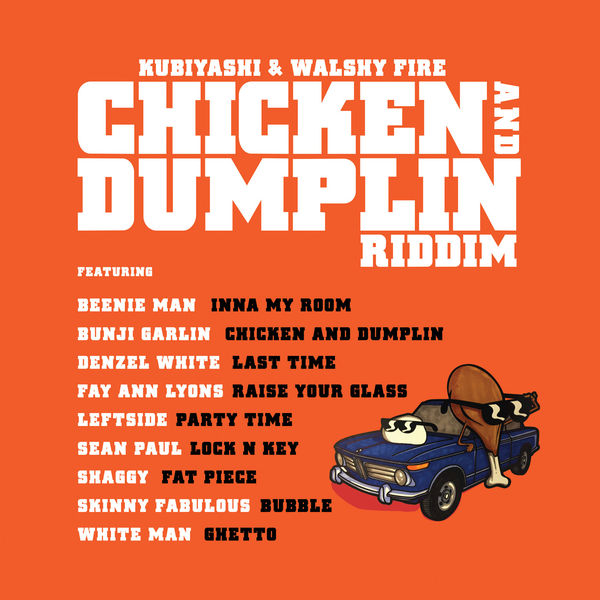 Bunji Garlin, Kubiyashi & Walshy Fire – Chicken and Dumplin