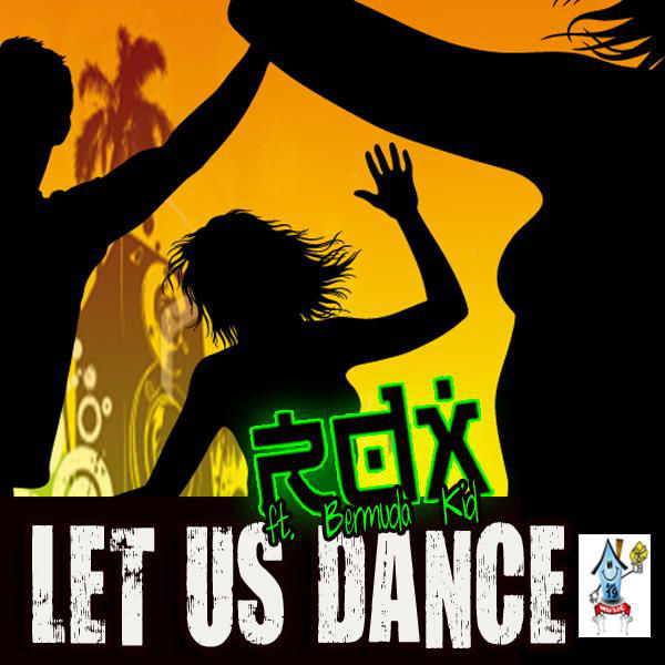 RDX – Let Us Dance (feat. Bermuda Kid)