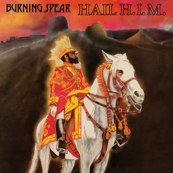 Burning Spear – Hail H.I.M (2002 Remastered Version)