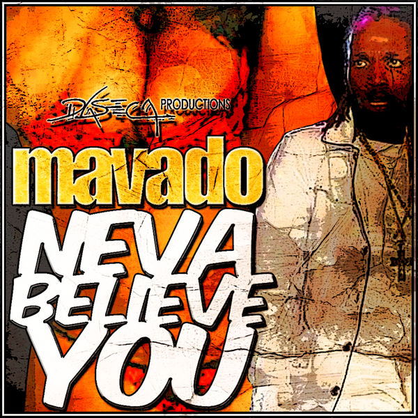 Mavado – Neva Believe You
