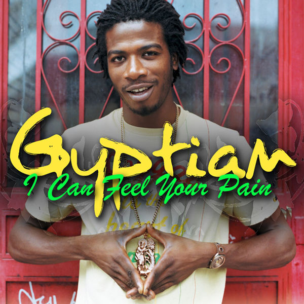 Gyptian – I Can Feel Your Pain