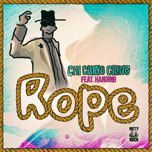 Chi Ching Ching – Rope (feat. Hanging)