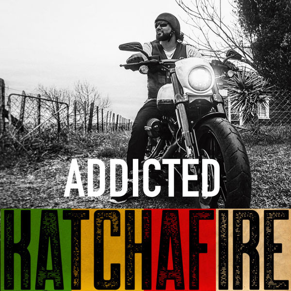Katchafire – Addicted