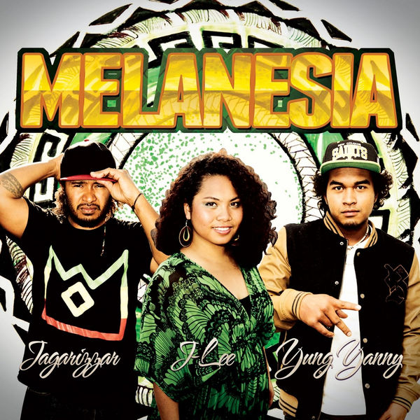 Jagarizzar, Yung Yanny & J’Lee – Melanesia