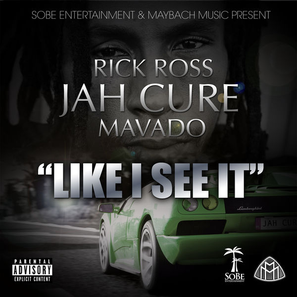 Jah Cure, Rick Ross & Mavado – Like I See It