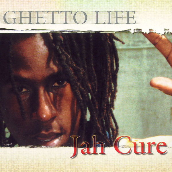 Jah Cure – Ghetto Life
