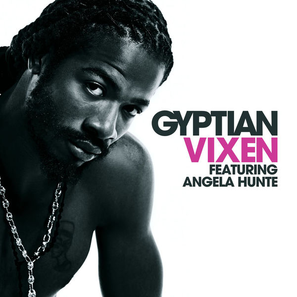 Gyptian – Vixen (feat. Angela Hunte)