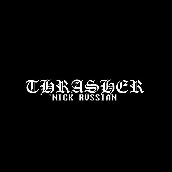 Nick Rvssian – Thrasher