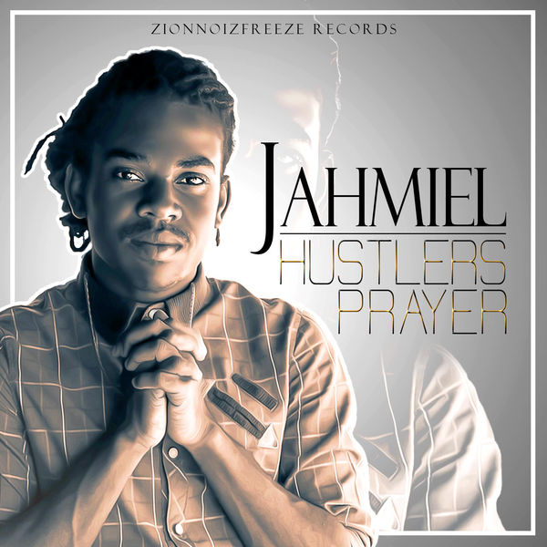 Jahmiel – Hustlers Prayer