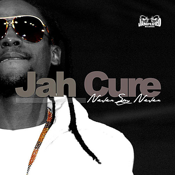 Jah Cure – Never Say Never