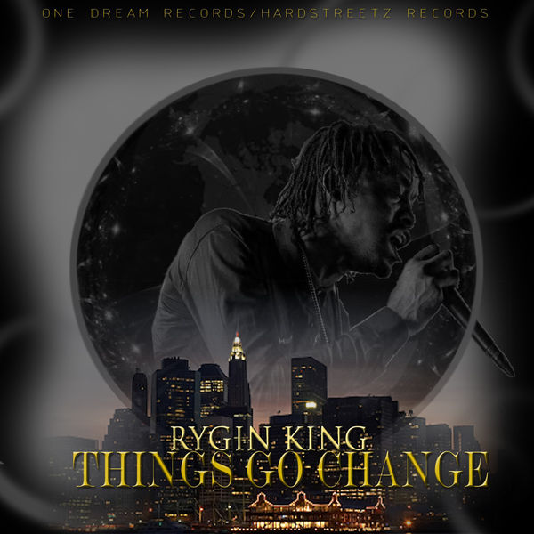 Rygin King – Things Go Change