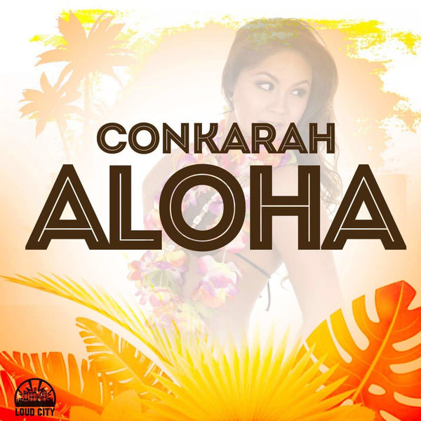 Conkarah – Aloha