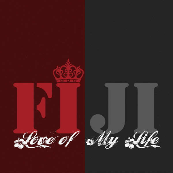 Fiji – Love of My Life
