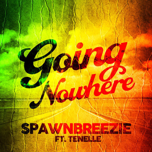 Spawnbreezie – Going Nowhere (feat. Tenelle)