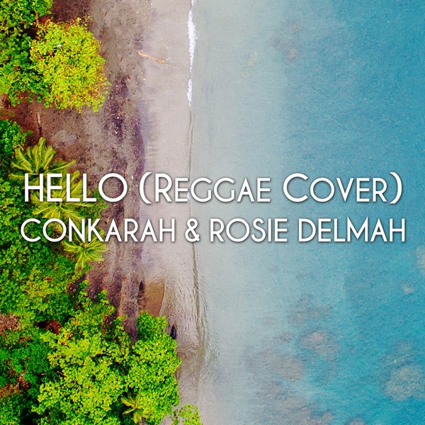 Conkarah & Rosie Delmah – Hello (Reggae Cover)