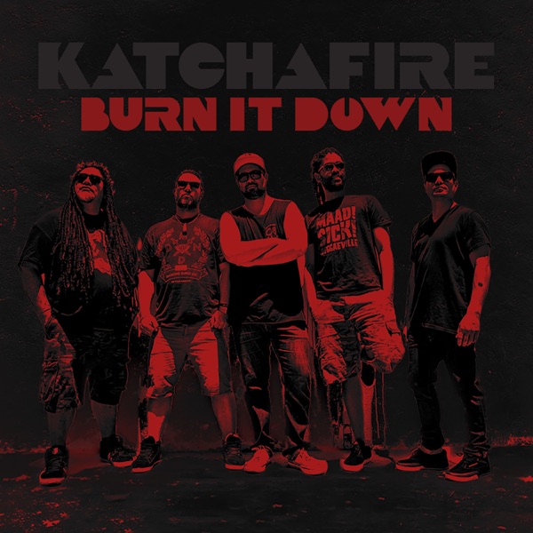 Katchafire – Burn It Down