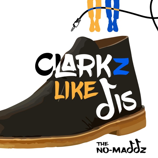 The No-Maddz – Clarkz Like Dis