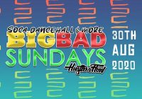 BIG BAD SUNDAYS | SOCA DANCEHALL & MORE.