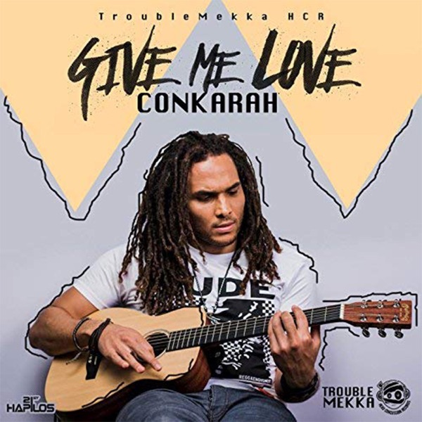 Conkarah – Give Me Love