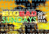 BIG BAD SUNDAYS | SOCA DANCEHALL & MORE VIBES
