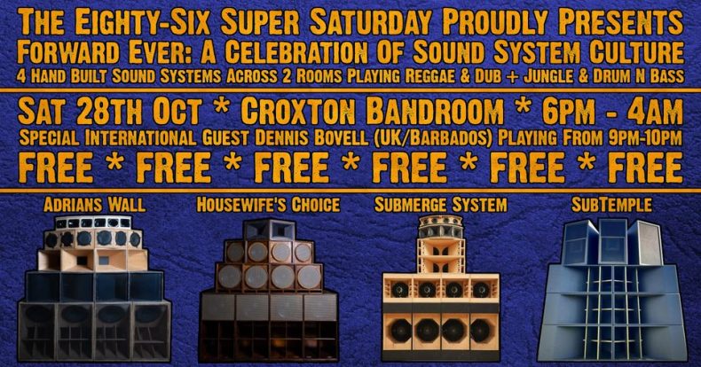 Forward Ever: A Celebration Of Sound System Culture * 4 Rigs * 2 Rooms * Sat 28 Oct * Croxton * FREE