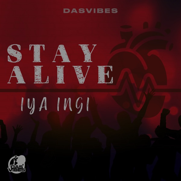 Iya Ingi & Dasvibes – Stay Alive