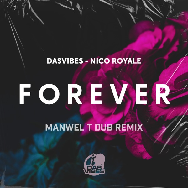 Dasvibes & Nico Royale – Forever