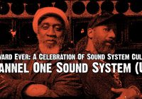 Forward Ever: Channel One Sound System (UK) + Special Guests