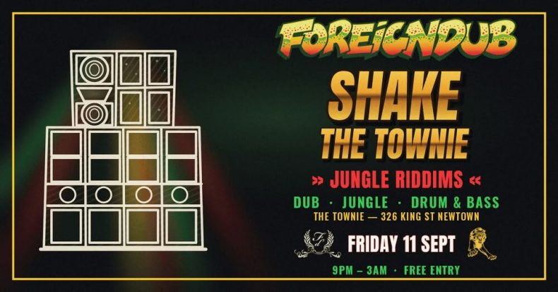 Foreigndub Sound' – 'Shake the Townie' – Jungle Riddims – Free entry