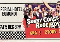 Sunny Coast Rude Boys at The Imperial Hotel, Eumundi! Sat 5 Dec!